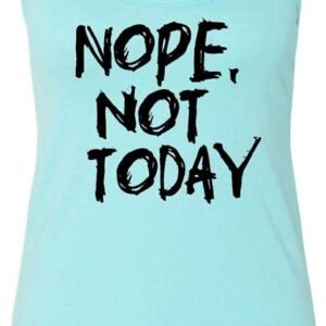 Nope, Not Today Workout Tank Top Fitted Racerback Women's