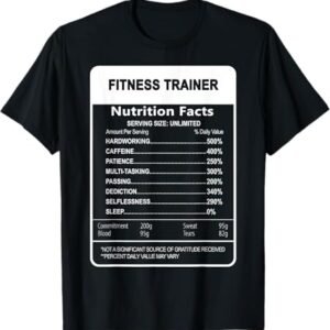 Fitness Trainer Nutrition Facts Sarcastic T-Shirt