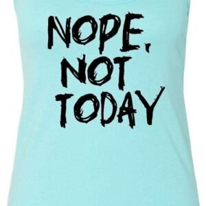 Nope, Not Today Workout Tank Top Fitted Racerback Women's