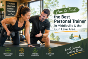 How to Find the Best Personal Trainer in Middleville & the Gun Lake Area